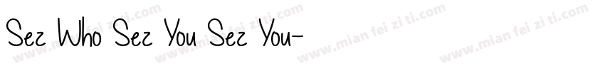 Sez Who Sez You Sez You字体转换
